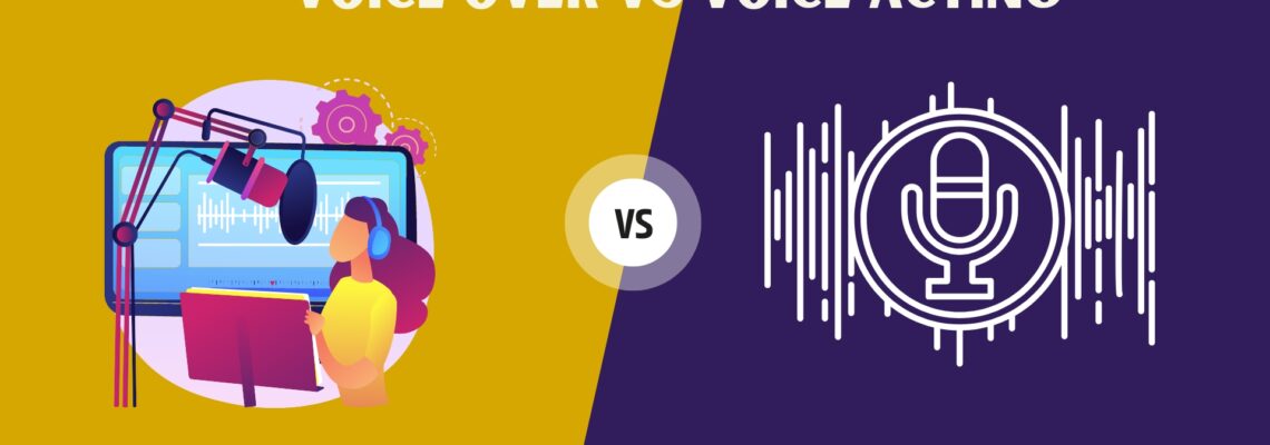 Key Differences between Voice Over Vs Voice Acting to know!