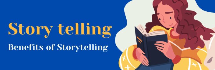 What is Story telling? What are the benefits of Storytelling?