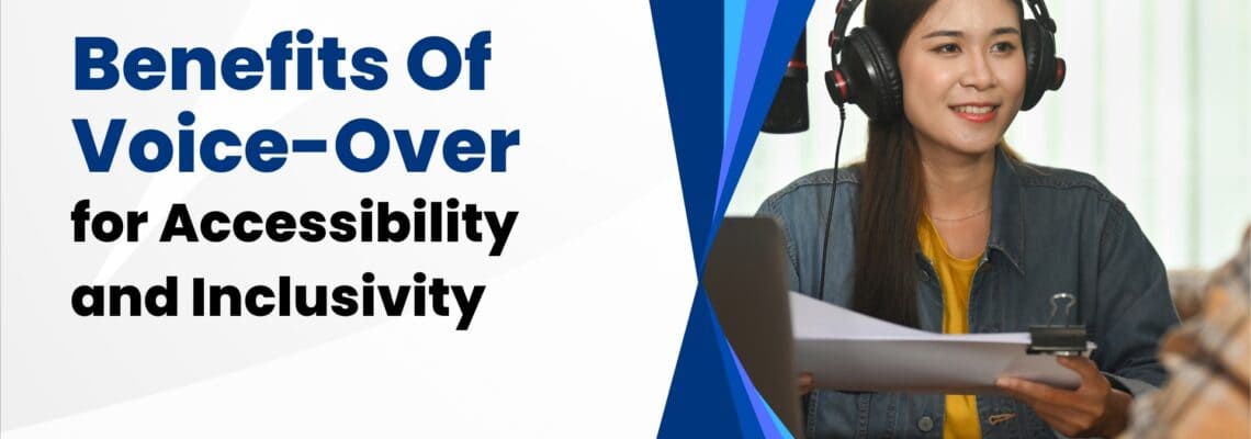 The Benefits of Voice-Over for Accessibility and Inclusivity