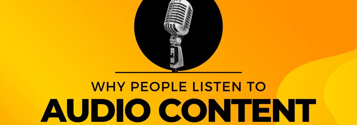 Why People Listen to Audio Content: Exploring the Fascination