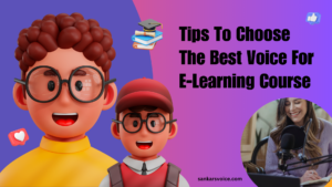 Voice For E-Learning Courses